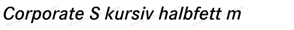 Corporate S kursiv halbfett m Medziff字体转换